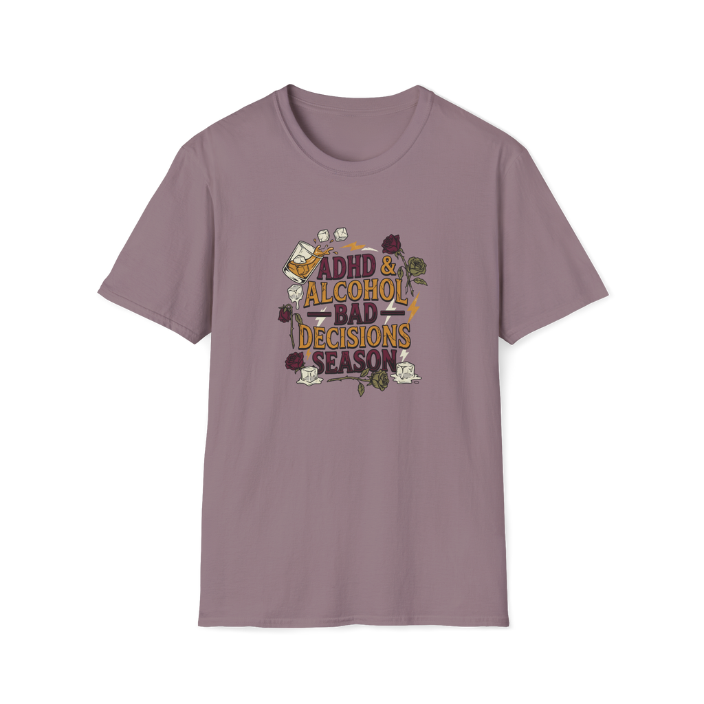 ADHD & Alcohol, Bad Decisions Season T-Shirt