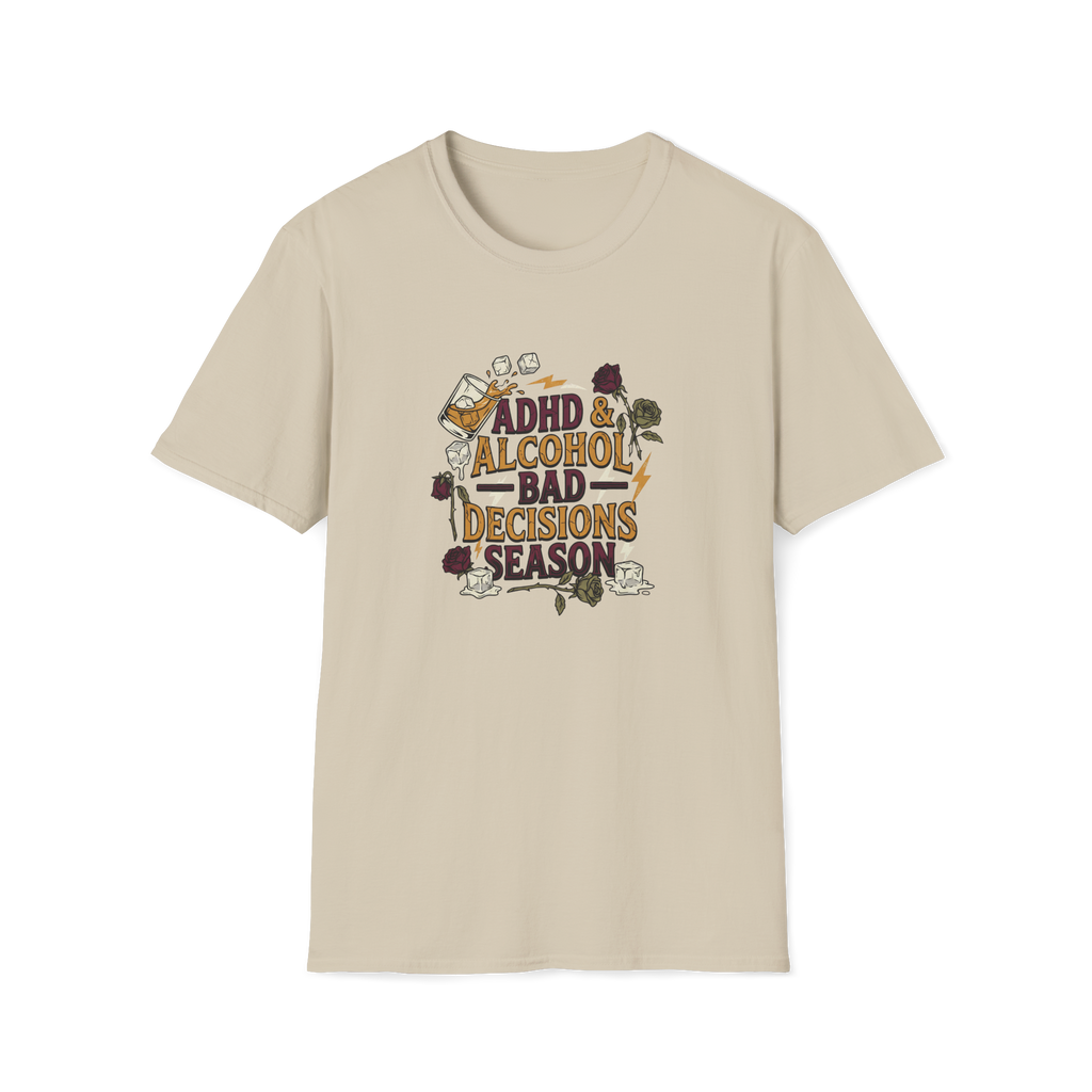 ADHD & Alcohol, Bad Decisions Season T-Shirt